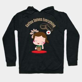 Coffee Solves Everything Hoodie